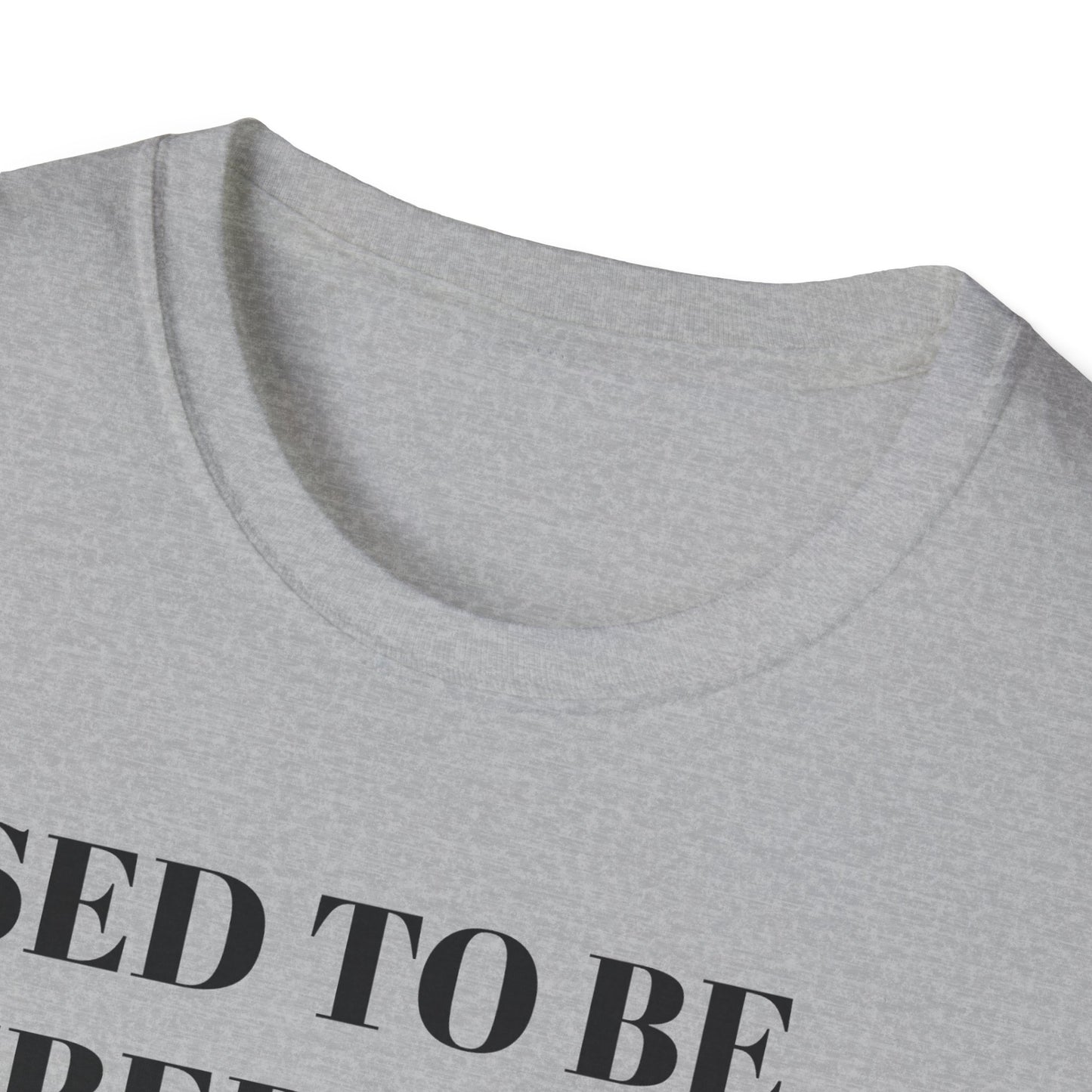 I USED TO BE A LIBERAL...THEN I GREW UP Unisex Softstyle T-Shirt