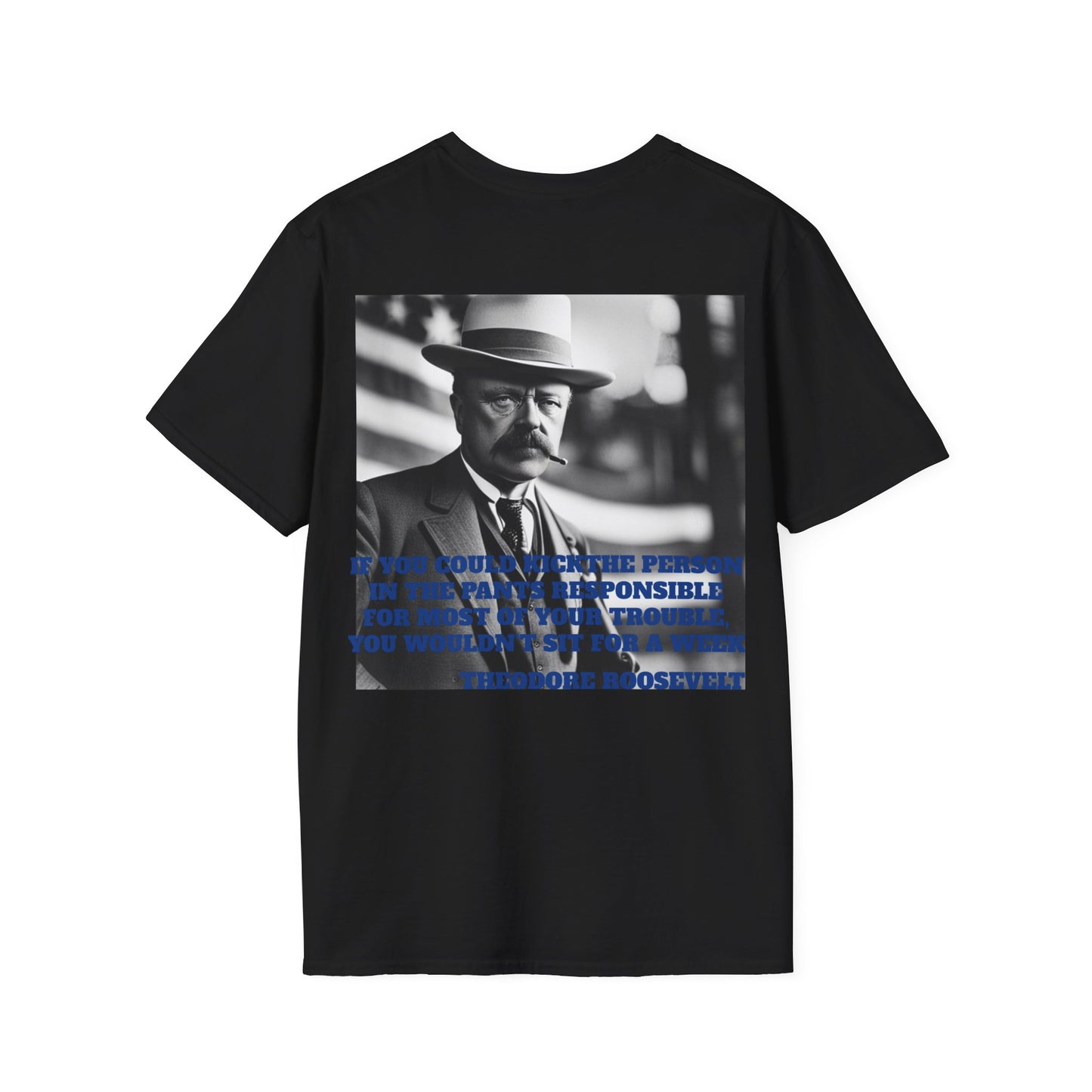 THEODORE ROOSEVELT QUOTE Unisex Softstyle T-Shirt