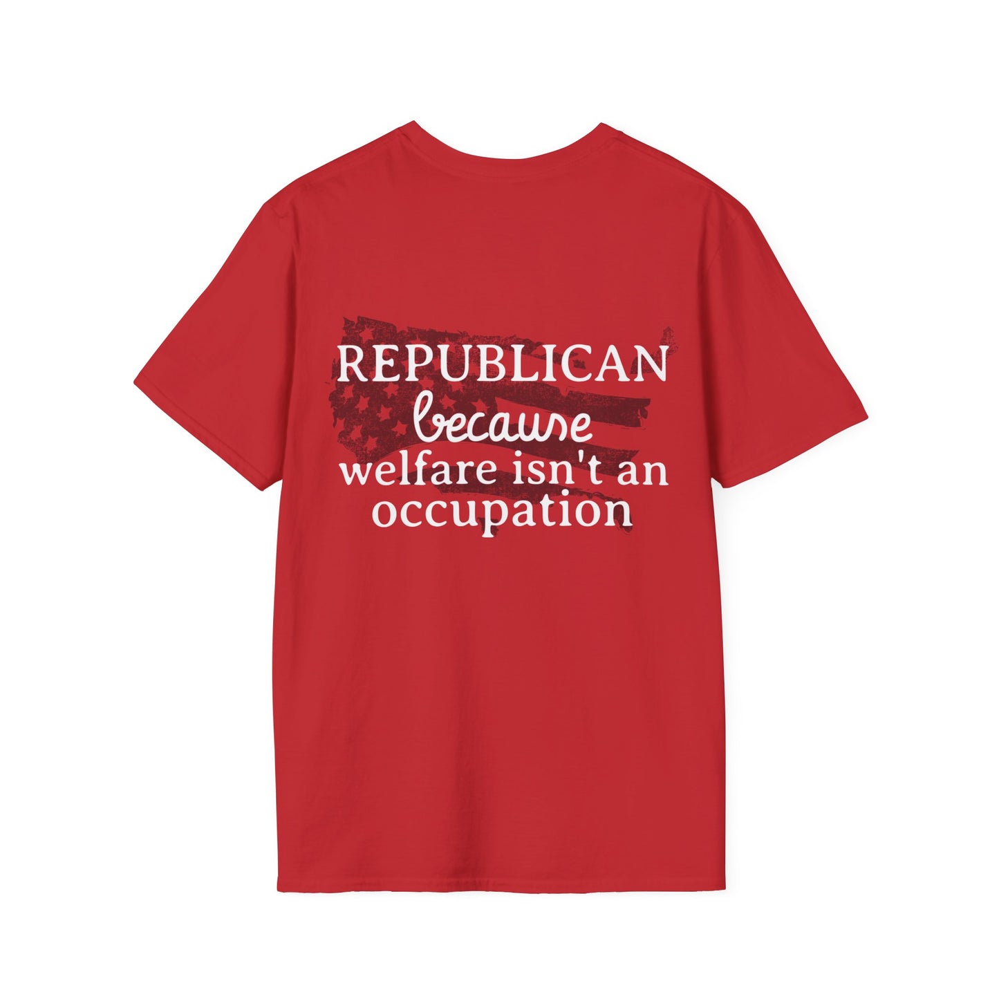 WELFARE ISNT AN OCCUPATION Unisex Softstyle T-Shirt