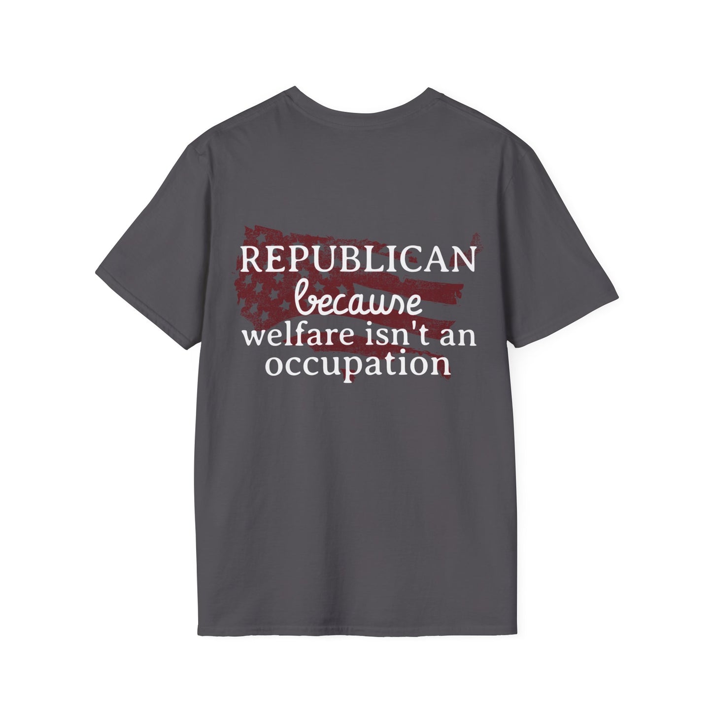 WELFARE ISNT AN OCCUPATION Unisex Softstyle T-Shirt